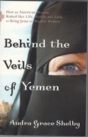 "Behind the Veils of Yemen" by Audra Grace Shelby