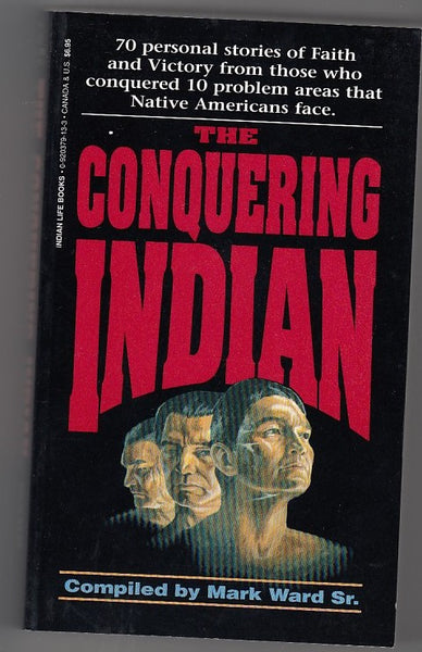 "The Conquering Indian Volume 1" edited by Mark Ward Sr.