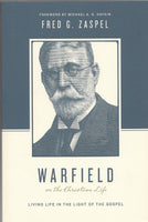 "Warfield: on the Christian Life" by Fred G. Zaspel