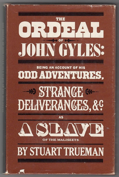 "The Ordeal of John Gyles: Being an Account of His Odd Adventures, Strange Deliverances, & as Slave of the Maliseets" by Stuart Trueman