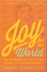 "Joy for the World: How Christianity Lost Its Cultural Influence & Can Begin Rebuilding It" by Greg Forster