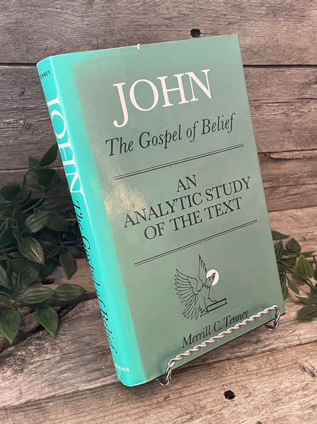 "John the Gospel of Belief: An Analytical Study of the Text" by Merrill C. Tenney