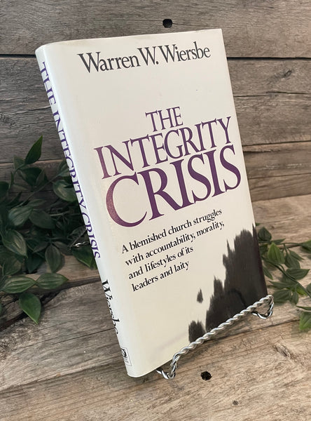 "The Integrity Crisis: A Blemished Church Struggles with Accountability, Morality, and Lifestyles of it's Leaders and Laity" by Warren Wiersbe