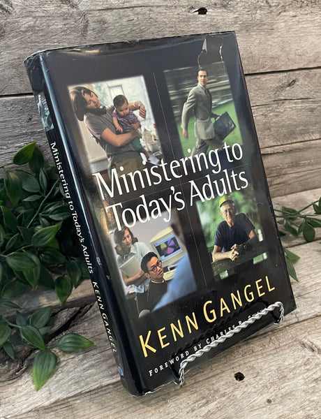 "Ministering to Today's Adults" by Kenn Gangel