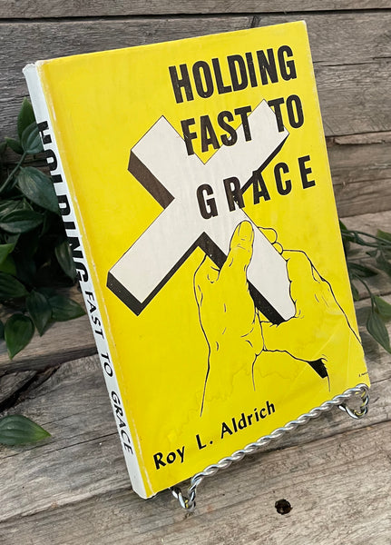 "Holding Fast to Grace" by Roy L. Aldrich