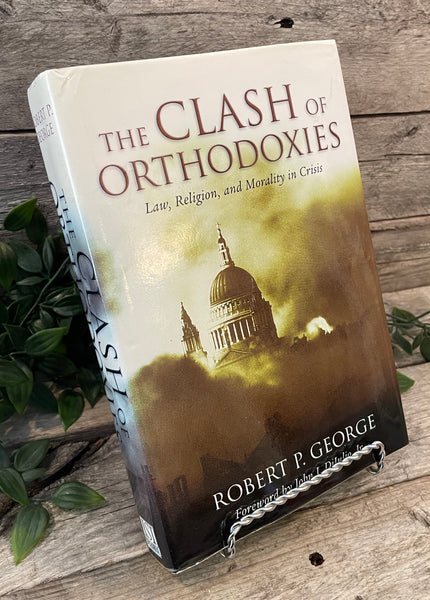 "The Clash of Orthodoxies: Law, Religion, and Morality in Crisis" by Robert P. George
