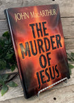 "The Murder of Jesus" by John MacArthur