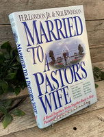 "Married to a Pastor's Wife" by H.B. London Jr. & Neil B. Wiseman