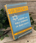 "Hebrews: A Guide For Bible Students In Busy Days" by Walter C. Wright