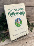 "The Leadership Library: The Magnetic Fellowship" by Larry K. Weeden