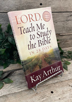 "Lord Teach Me To Study The Bible" by Kay Arthur