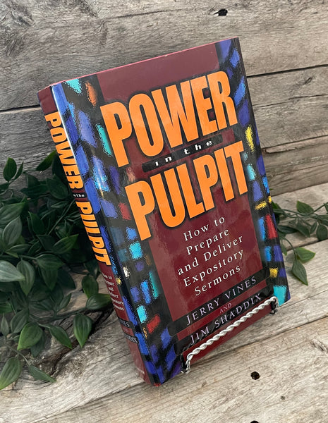 "Power In The Pulpit: How To Prepare and Deliver Expository Sermons" by Jerry Vines and Jim Shaddix