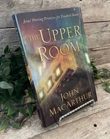 "The Upper Room: Jesus' Parting Promises for Troubled Hearts" by John MacArthur