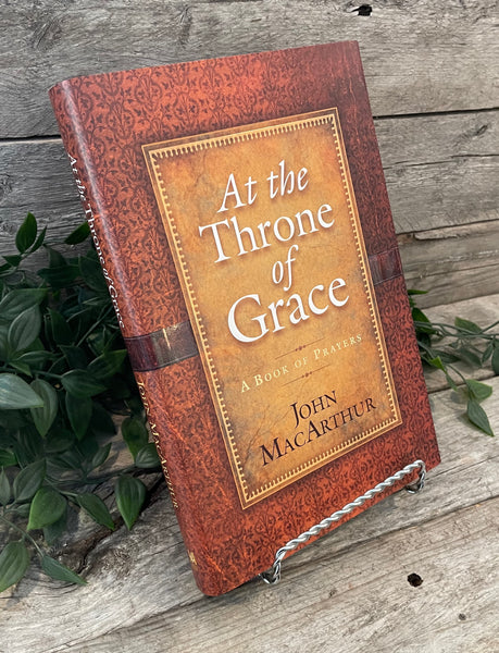 "At The Throne of Grace: A Book of Prayers" by John MacArthur