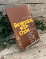 "Beginning With Christ" by H.L. Heijkoop