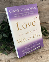 "Love As A Way Of Life" by Gary Chapman