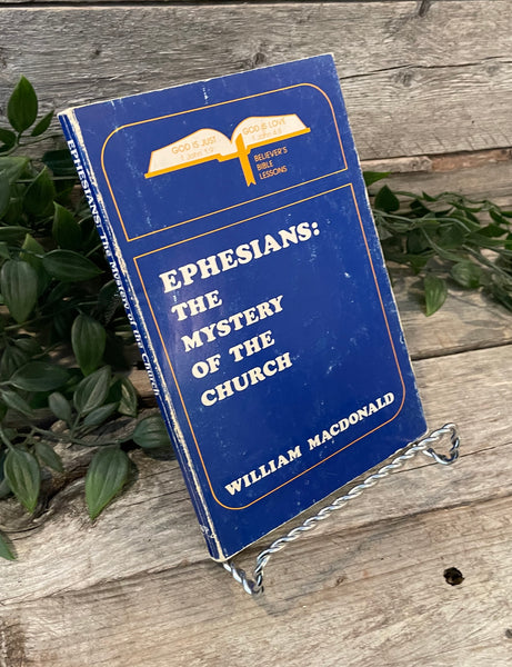 "Ephesians: The Mystery of the Church" by William MacDonald