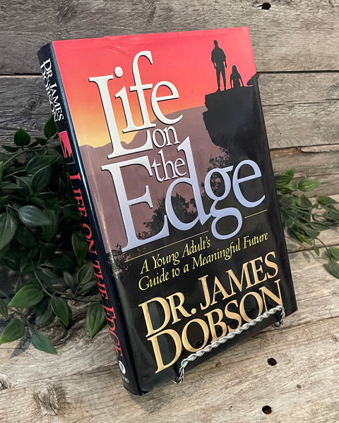 "Life On The Edge: A Young Adult's Guide To A Meaningful Future" by Dr. James Dobson