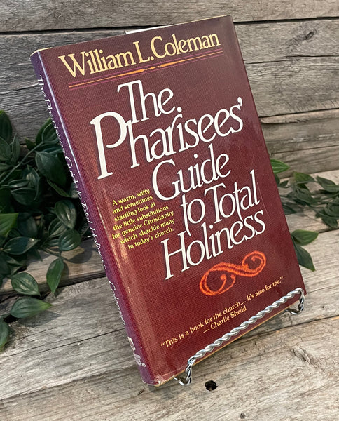 "The Pharisees' Guide to Total Holiness" by William L. Coleman