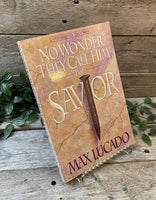 "No Wonder They Call Him The Saviour" by Max Lucado