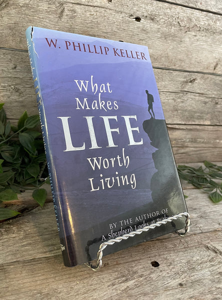 "What makes Life Worth Living" by W. Phillip Keller