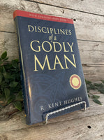 "Disciplines of a Godly Man" by R. Kent Hughes