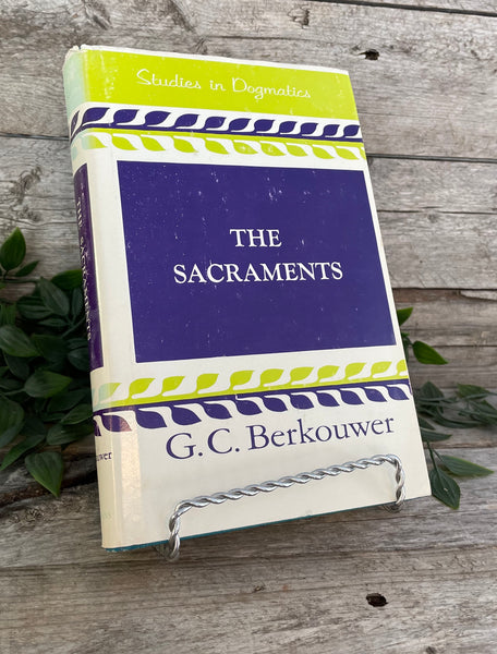 "Studies in Dogmatics: The Sacrements" by G.C. Berkouwer