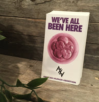 "We've All Been Here" Abolish Human Abortion Drop Cards (100)