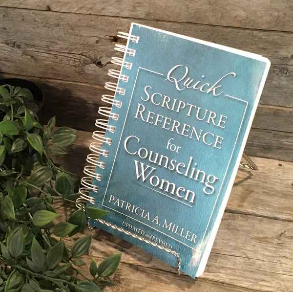 "Quick Scripture Reference for Counseling Women (Updated & Expanded)" by Patricia A. Miller