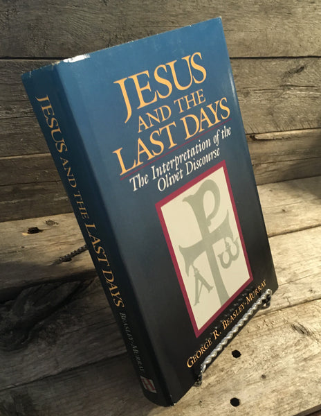 "Jesus and the Last Days: The Interpretation of the Olivet Discourse" by George R. Beasley-Murray