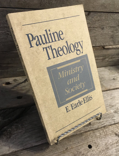 "Pauline Theology: Ministry and Society" by E. Earle Ellis