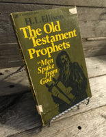 "The Old Testament Prophets: Men Speak From God" by H.L. Ellison