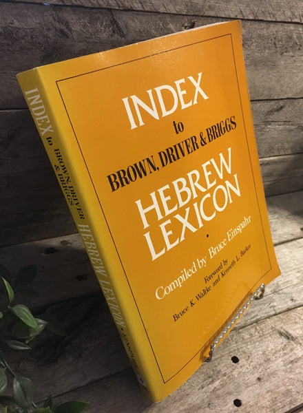 "Index to Brown, Driver & Briggs: Hebrew Lexicon" compiled by Bruce Einspahr