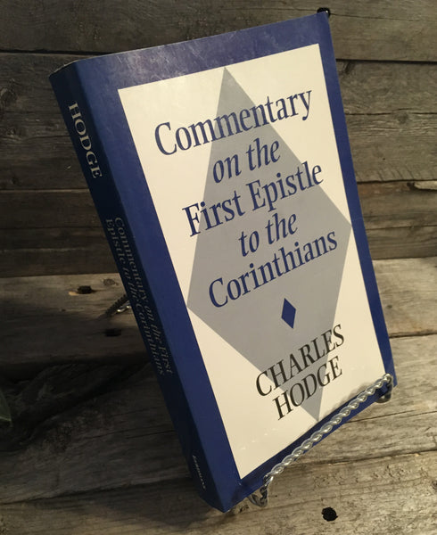 "Commentary of the First Epistle to the Corinthians" by Charles Hodge