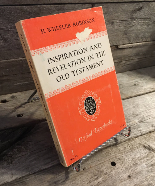 "Inspiration and Revelation in the Old Testament" by H. Wheeler Robinson