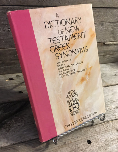 "A Dictionary of New Testament Greek Synonyms"  by George Ricker Berry