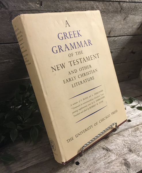 "A Greek Grammar of the New Testament and Other Early Christian Literature" A. Debrunner & Robert Funk