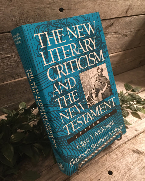 "The New Literary Criticism and the New Testament" edited by Edgar McKnight & Elizabeth Struthers Malbon