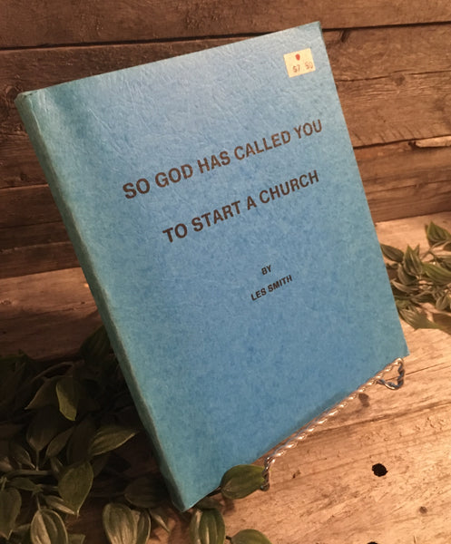 "So God Has Called You To Start A Church" by Les Smith