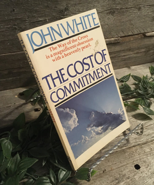 "The Cost of Commitment: The Way of the Cross is a Magnificent Obsession with a Heavenly Pearl" by John White