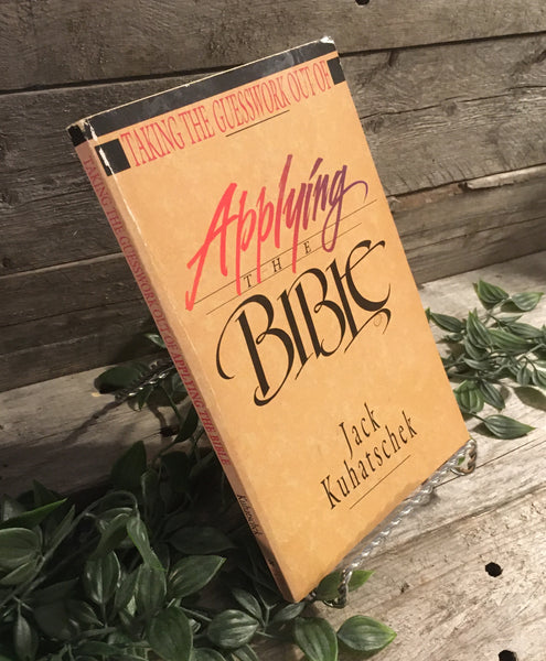 "Taking the Guesswork out of Applying the Bible" by Jack Kuhatschek