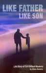 Like Father Like Son: Life Story of Cal Clifford Maskery by Alisha Maskery