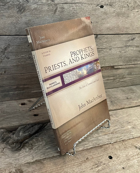 Prophets, Priests, and Kings: The Lives of Samuel and Saul by John MacArthur