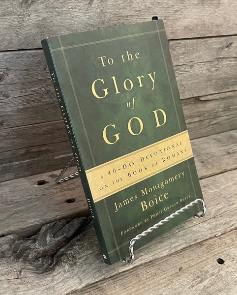To The Glory of God by James Montgomery Boice
