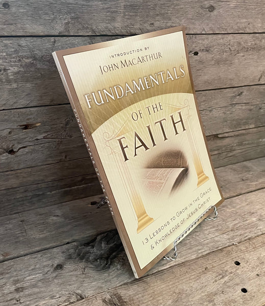 Fundamentals of the Faith by John MacArthur