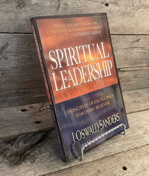 Spiritual Leadership by J. Oswald Sanders