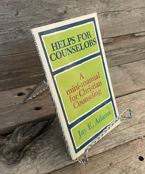 Helps For Counselors: A Mini-Manual For Christian Counseling by Jay Adams