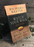 "Watch Your Walk" by Richard Baxter, introduction by Dr. Richard Halverson, edited by James Houston