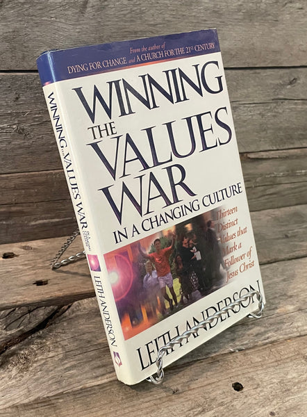 Winning The Values War in Changing Culture by Leith Anderson