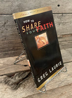 How To Share Your Faith by Greg Laurie